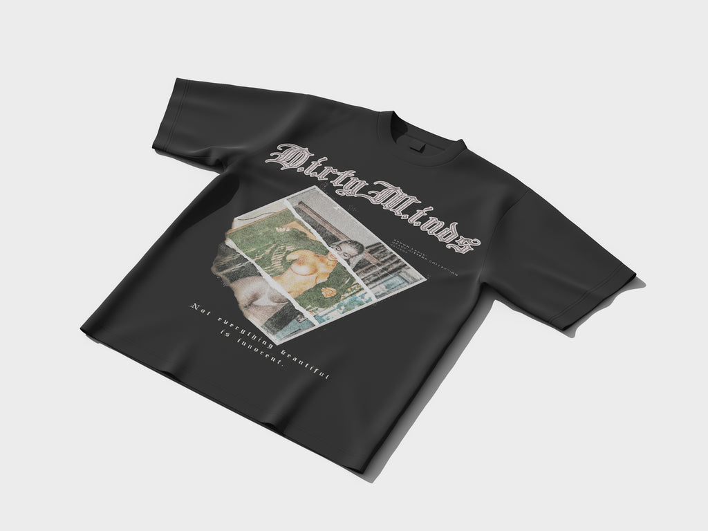 DIRTY MINDS™ Limited Release For HIM Oversized Tee